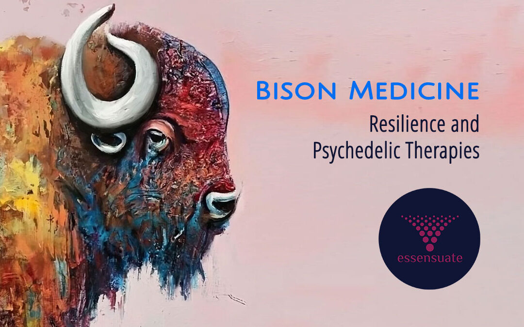 Bison Medicine: Systemic Resilience and Experientially-Assisted Therapies (including Psychedelics)